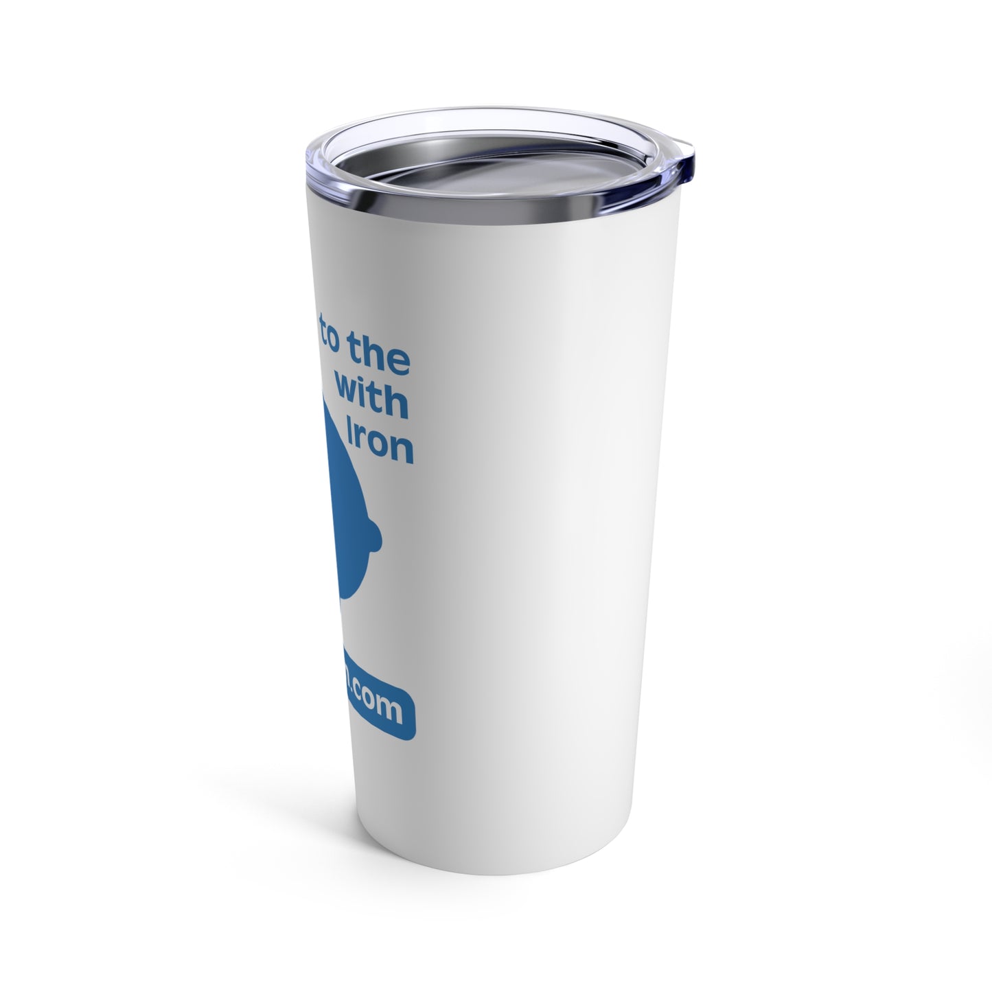 "Live Life to the Fullest with Cast Iron" Tumbler (Blue) 20oz