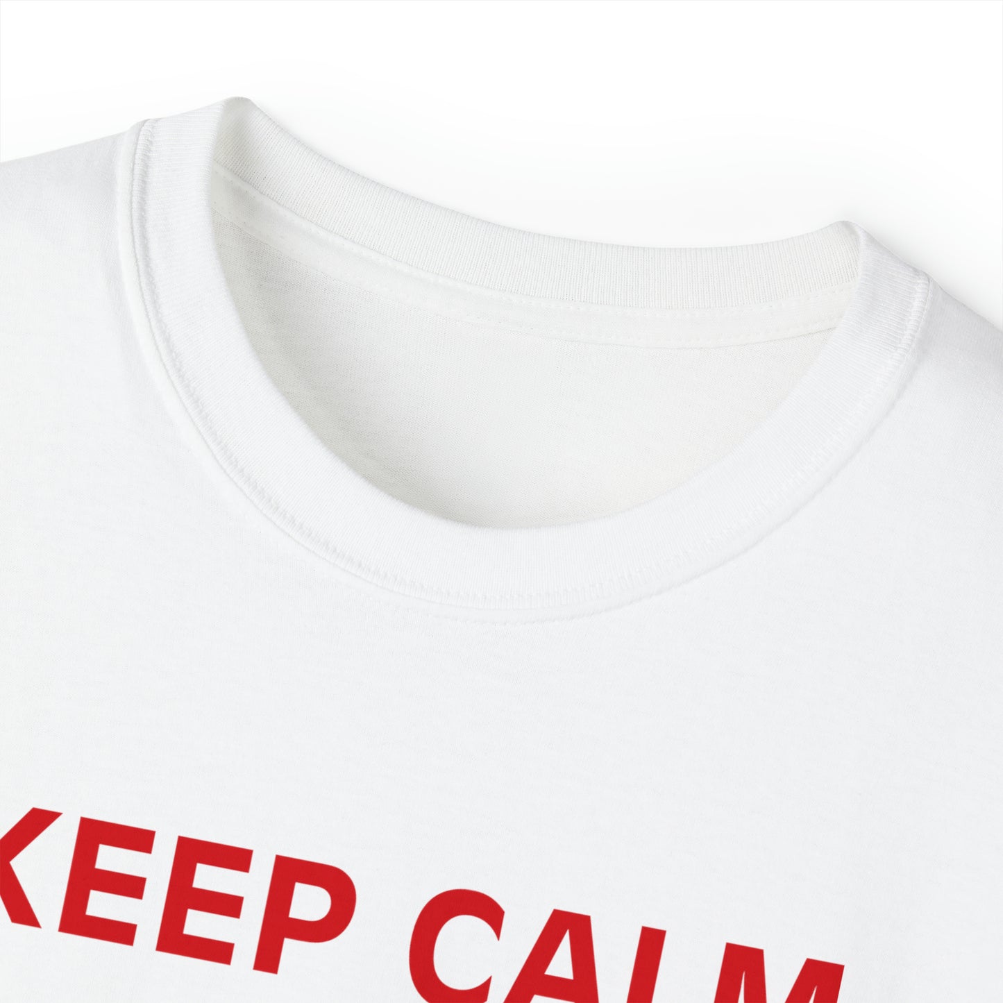 "Keep Calm" - Unisex Ultra Cotton Tee