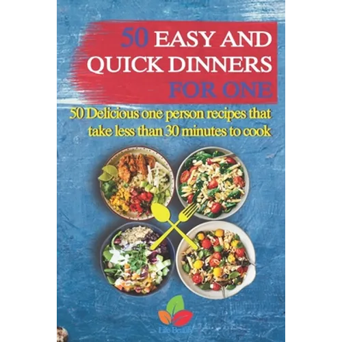 50 Easy And Quick Dinners For One - 50 Delicious one person recipes that take less than 30 minutes to cook