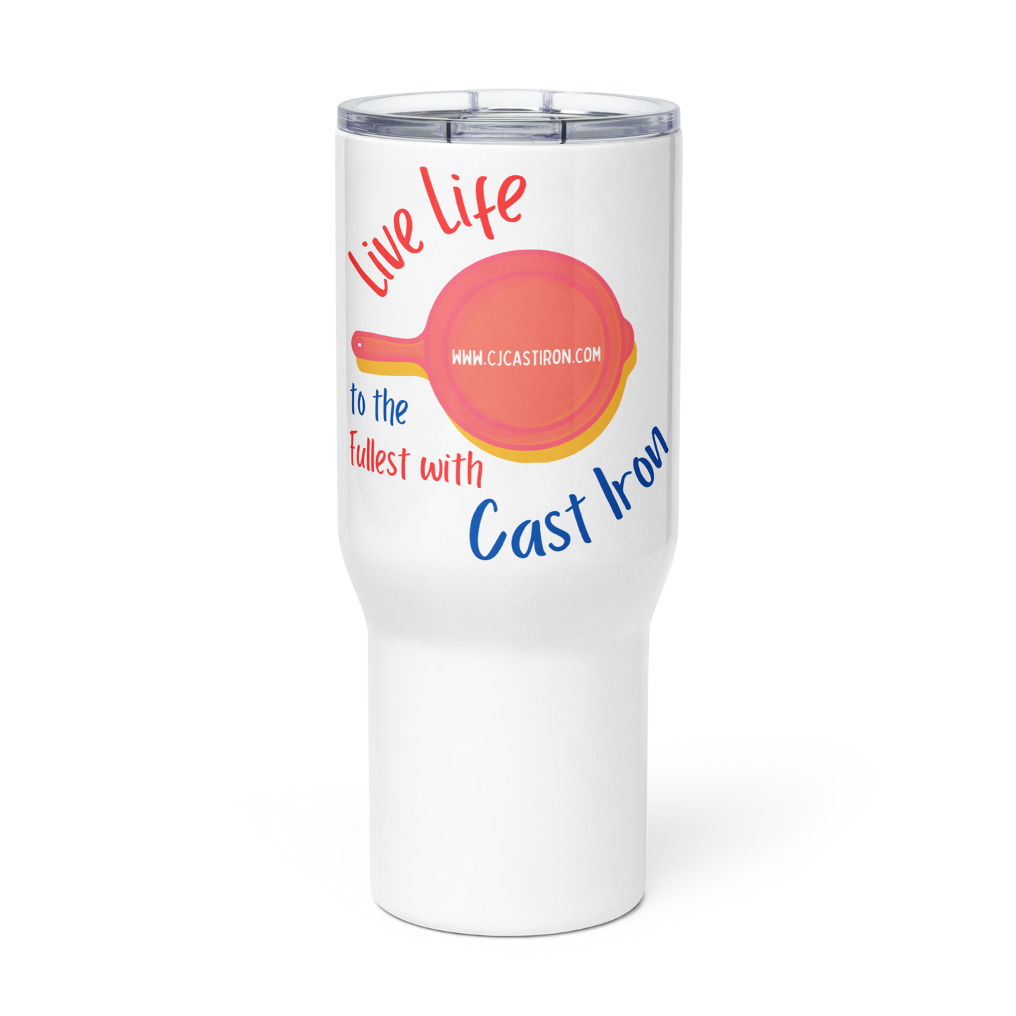 "Live Life to the Fullest with Cast Iron" (Colorful) Travel mug with a handle