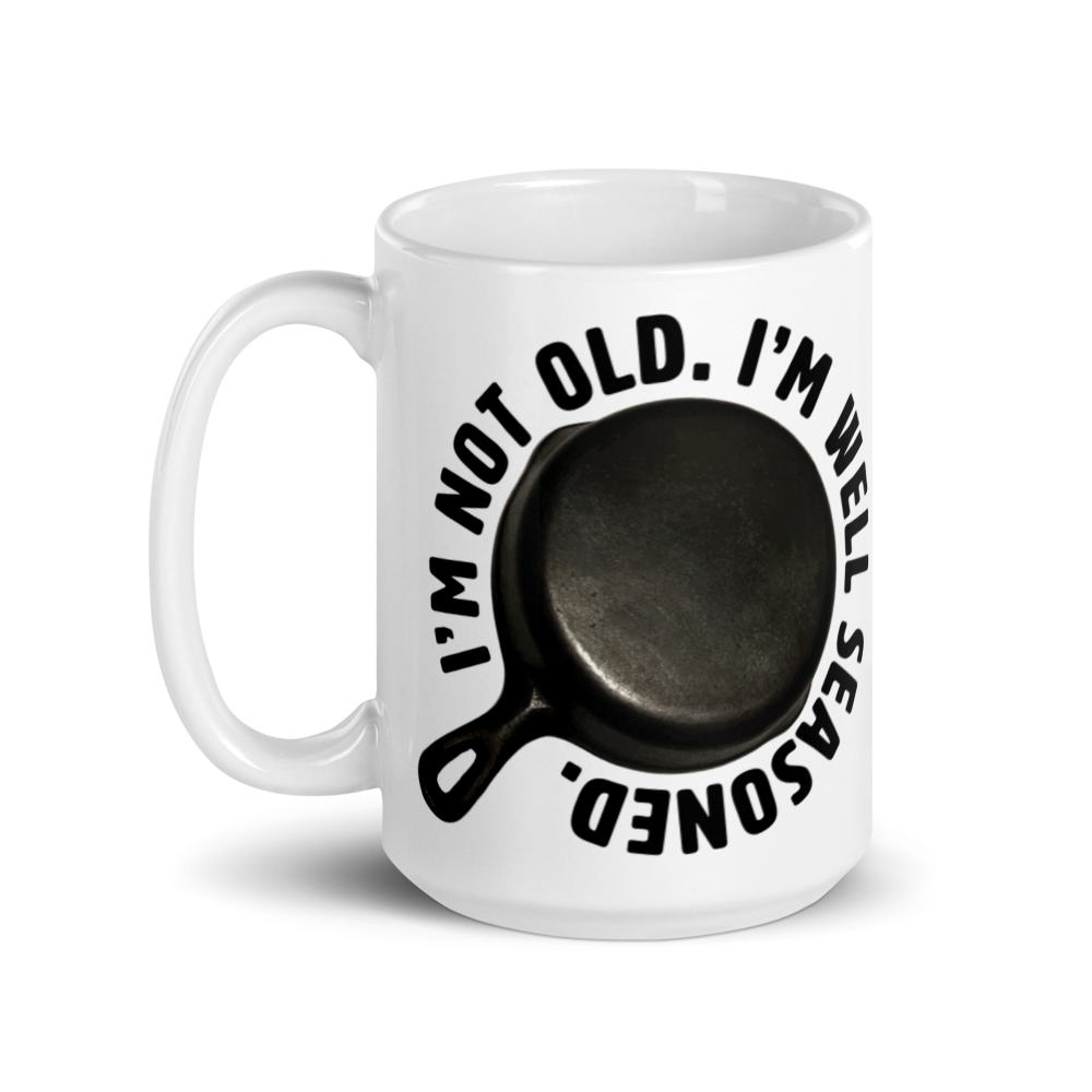 "I'm Not Old, I'm Well-Seasoned" Mug