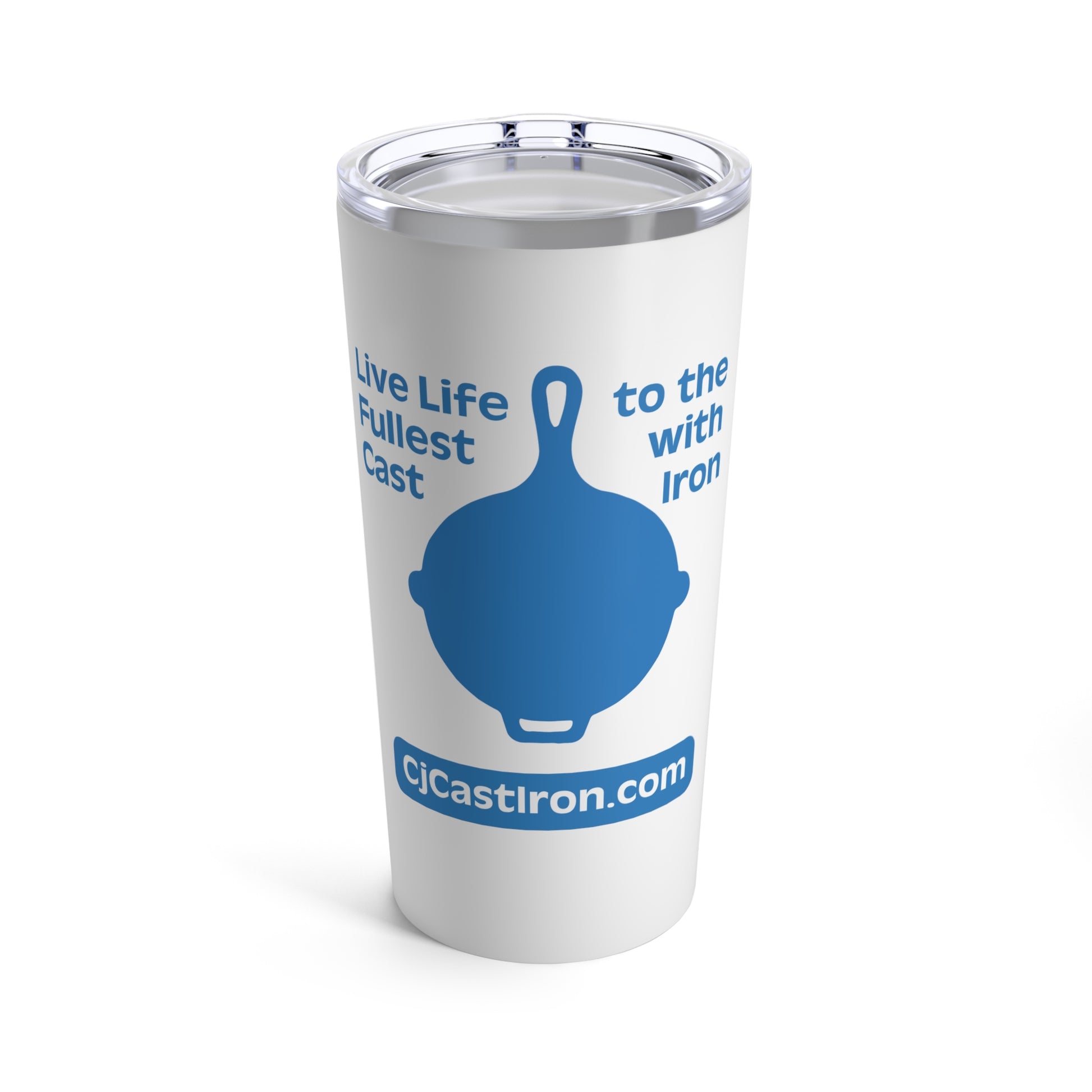 "Live Life to the Fullest with Cast Iron" Tumbler (Blue) 20oz