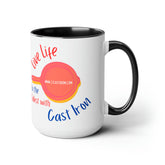 "Live Life to the Fullest with Cast Iron" (Colorful) Mug 15 oz