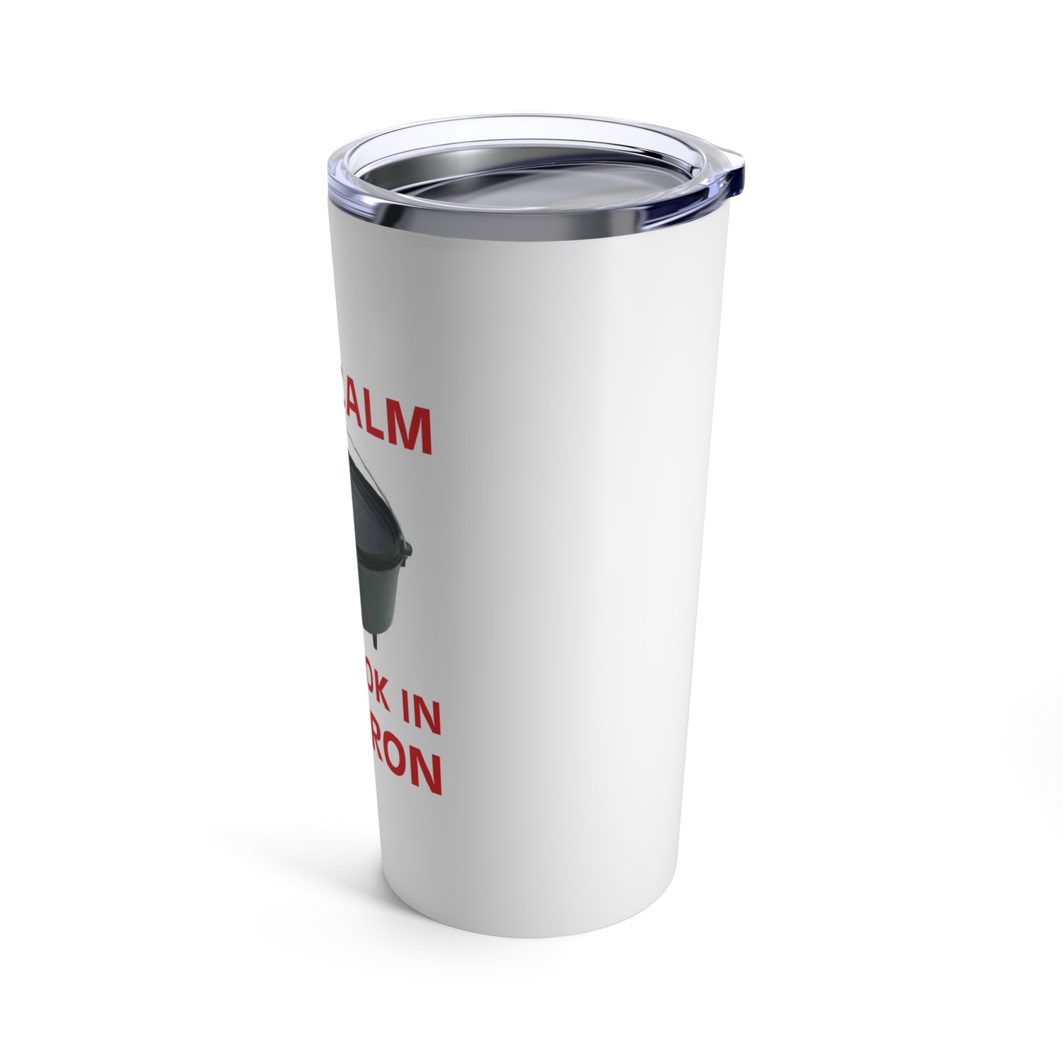 "Keep Calm and Cook in Cast Iron" Tumbler