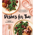 Good Housekeeping Dishes for Two: 125 Easy Small-Batch Recipes for Weeknight Meals & Special Celebrations