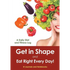 Get in Shape and Eat Right Every Day! A Daily Diet and Fitness Log