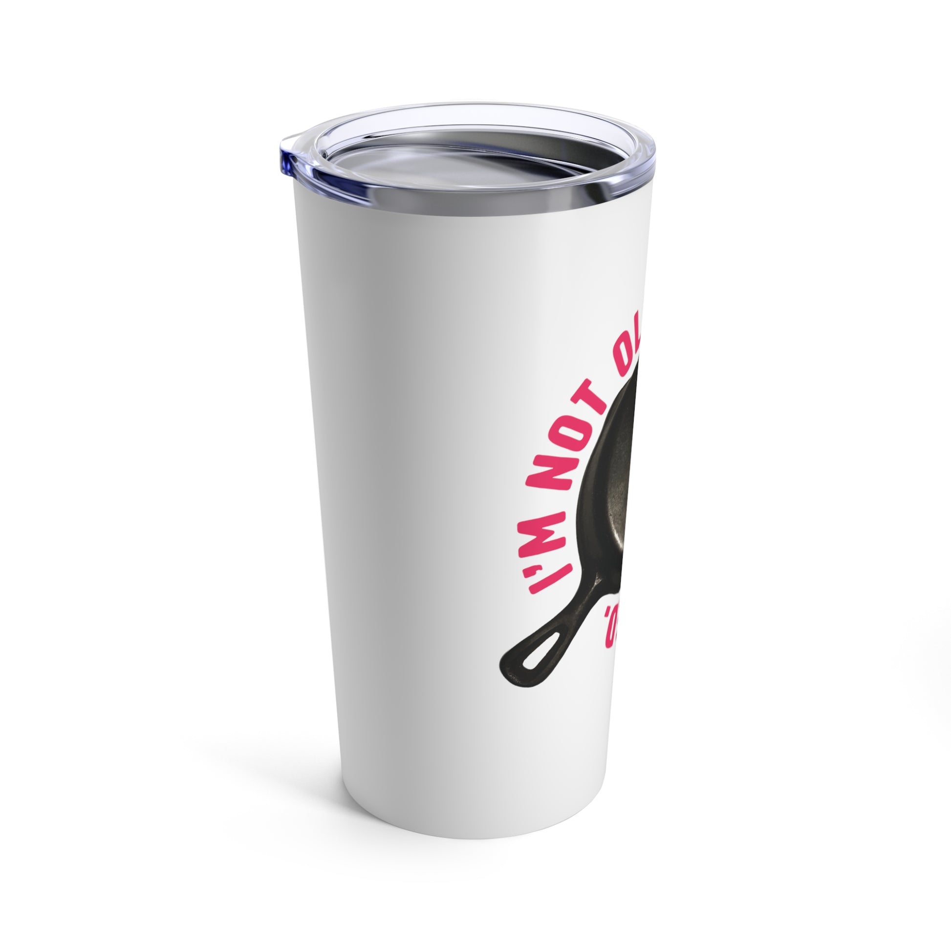 "I'm Not Old, I'm Well-Seasoned" (Pink Text) Tumbler 20oz