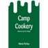 Camp Cookery: How to Live in Camp
