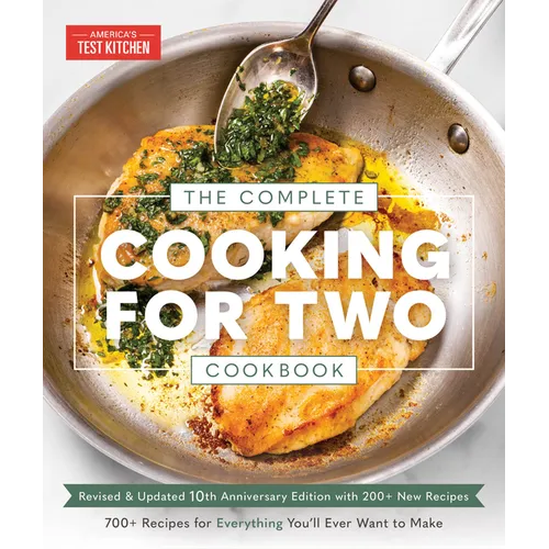 The Complete Cooking for Two Cookbook, 10th Anniversary Edition: 700+ Recipes for Everything You'll Ever Want to Make