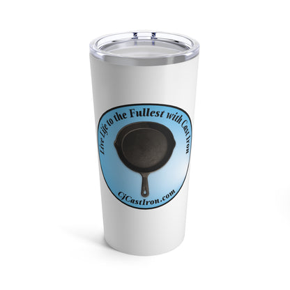 "Live Life to the Fullest with Cast Iron" Tumbler