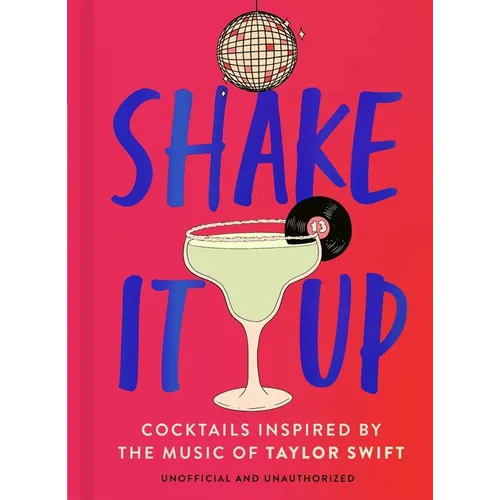 Shake It Up: Delicious Cocktails Inspired by the Music of Taylor Swift