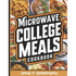 The Microwave College Meals Cookbook: 60+ Simple, Tasty and Flavorful Microwaveable Meals Recipes For Meal Prep and Quick Meals In Your Dorm Room