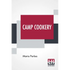 Camp Cookery: How To Live In Camp.