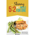 The Skinny 5: 2 Fast Diet Meals for One: Single Serving Fast Day Recipes & Snacks Under 100, 200 & 300 Calories