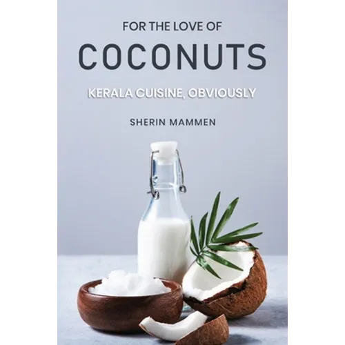 For the Love of Coconuts - Kerala Cuisine, Obviously
