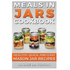 Meals in Jars Cookbook: Healthy, Quick and Easy Mason Jar Recipes