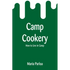 Camp Cookery: How to Live in Camp