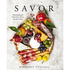 Savor: Entertaining with Charcuterie, Cheese, Spreads and More!