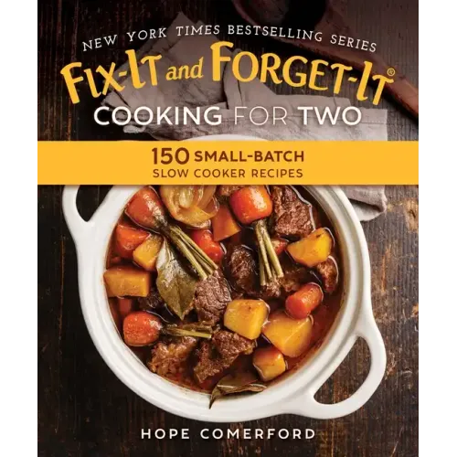 Fix-It and Forget-It Cooking for Two: 150 Small-Batch Slow Cooker Recipes