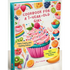 Cookbook for a 7-Year-Old Girl: 110+ Step-by-Step Recipes for 7-Year-Old Girls to Make Yummy and Healthy Dishes