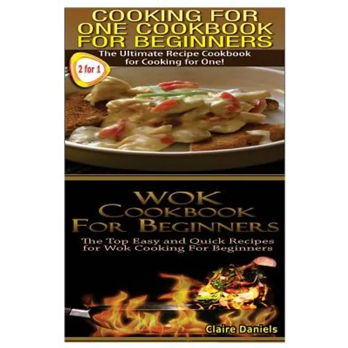 Cooking for One Cookbook for Beginners & Wok Cookbook for Beginners