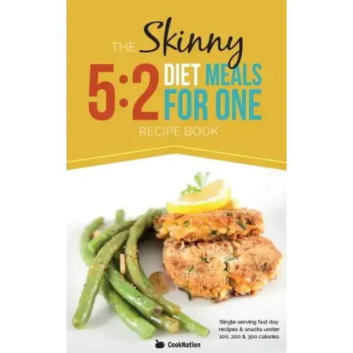 The Skinny 5: 2 Fast Diet Meals for One: Single Serving Fast Day Recipes & Snacks Under 100, 200 & 300 Calories