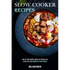 Slow Cooker Recipes: How to Cook Healthy Meals for Weight Loss (Quick and Easy Recipes for Busy People)
