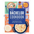 The Bachelor Cookbook: Easy Recipes to Cook for One, Two or a Crew