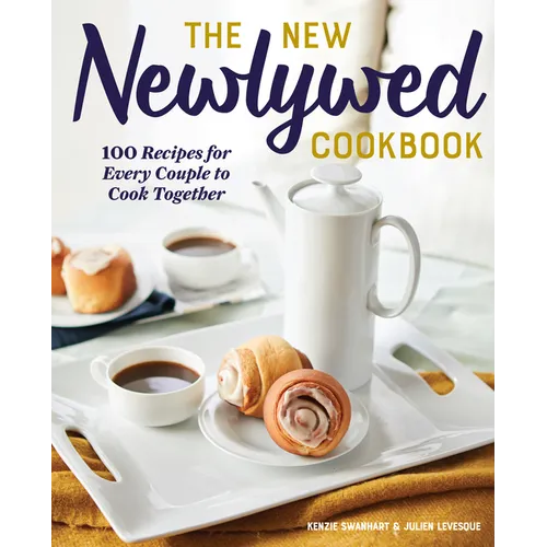 The New Newlywed Cookbook: 100 Recipes for Every Couple to Cook Together