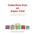 Collections from an Aspen Chef: Favorite recipes with options to accommodate your dietary preferences. Use them as is, or easily modify into gluten fr