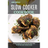 Slow Cooker Cookbook: The Best Slow Cooker Cookbook Recipes (Ketogenic Recipes Full of Low Carb Slow Cooker Meals)