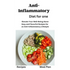 Anti-Inflammatory Diet for One: Anti-Inflammatory Diet for One, Beginners, Two, disease reduction diet, recipes, Meal Plan, Mediterranean Diet, vegan,