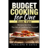 Budget Cooking for One - Book Two: Recipes for One - The Art of Cooking For Yourself