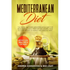 Mediterranean Diet: This Book Inlcudes: Mediterranean Diet for Beginners & Meal Prep for Beginners. How to Lose Weight in Simple and Healt