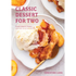 Classic Dessert for Two: Small-Batch Treats, New and Selected Recipes