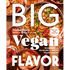 Big Vegan Flavor: Techniques and 150 Recipes to Master Vegan Cooking