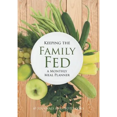 Keeping the Family Fed: a Monthly Meal Planner