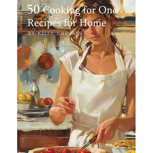 50 Cooking for One Recipes for Home