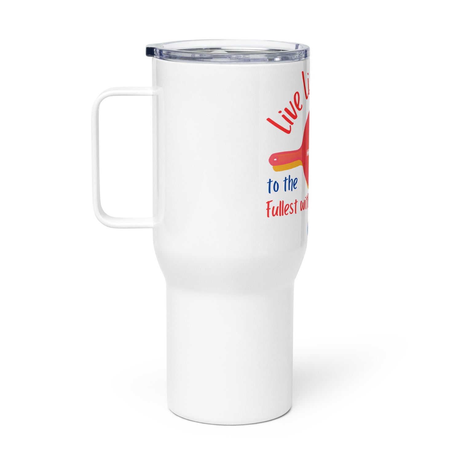 "Live Life to the Fullest with Cast Iron" Travel Mug with a Handle