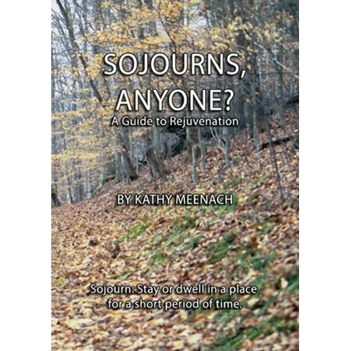 Sojourns, Anyone?: A Guide To Rejuvenation