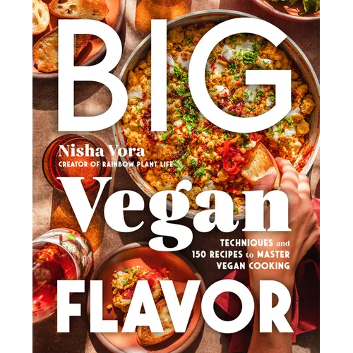 Big Vegan Flavor: Techniques and 150 Recipes to Master Vegan Cooking