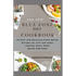 The New Blue Zone Diet Cookbook: Perfect and Delicious Plant-Based Recipes for fast and super Healthy meals Made QUICK AND EASY